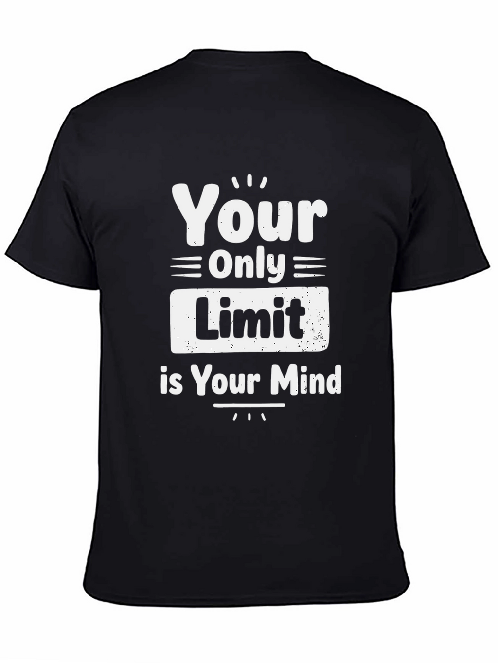 Inspirational Mindset T-Shirt - Your Only Limit