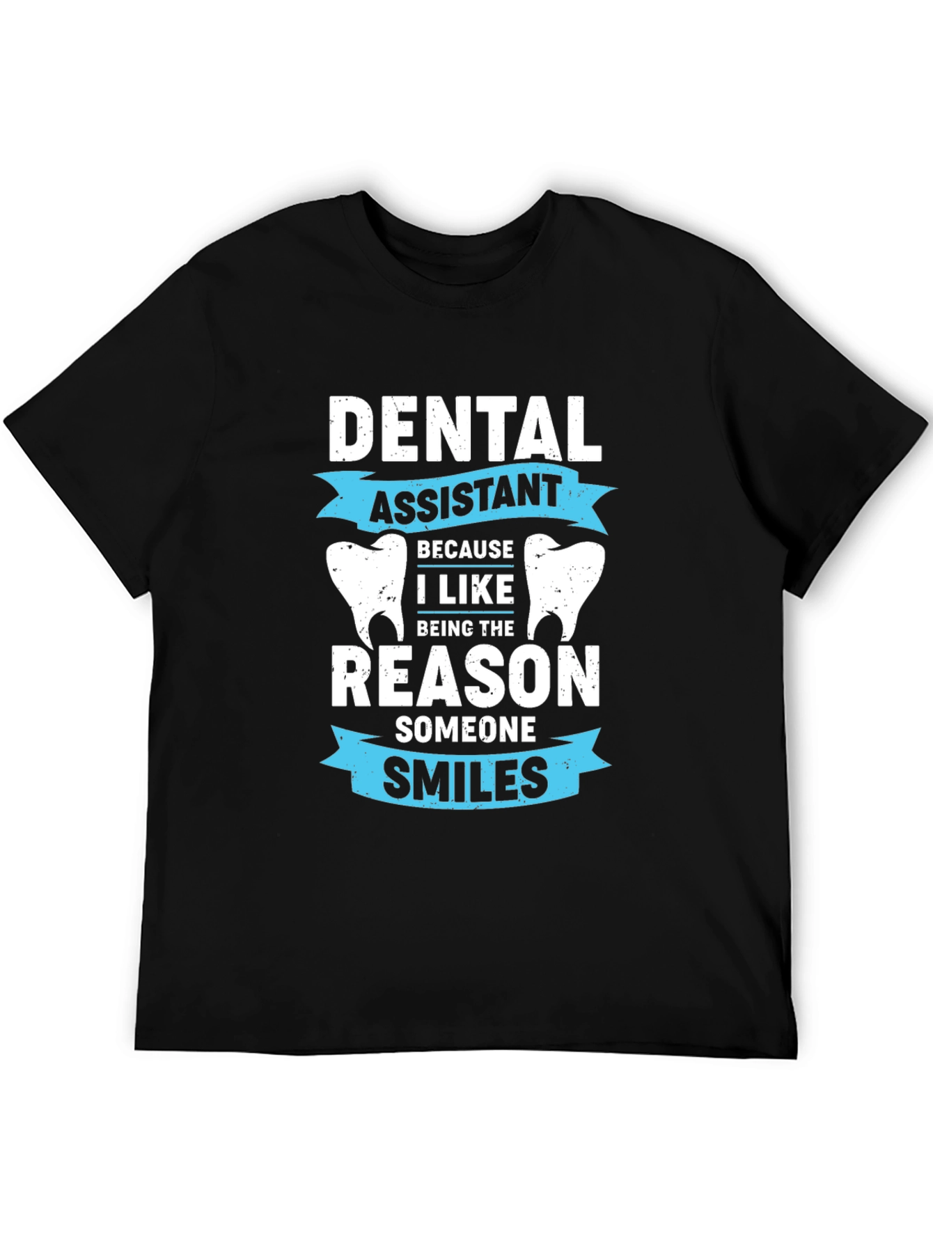 Dental Assistant T-Shirt - Smiles Reason