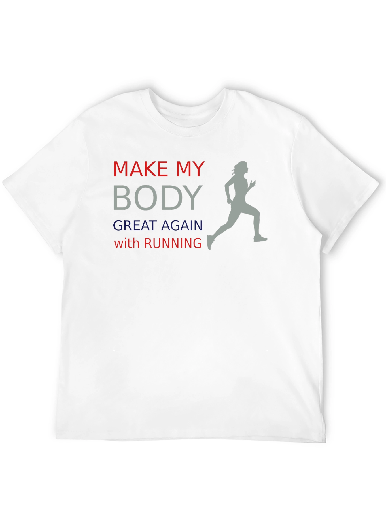 Make My Body Great Again Running T-Shirt