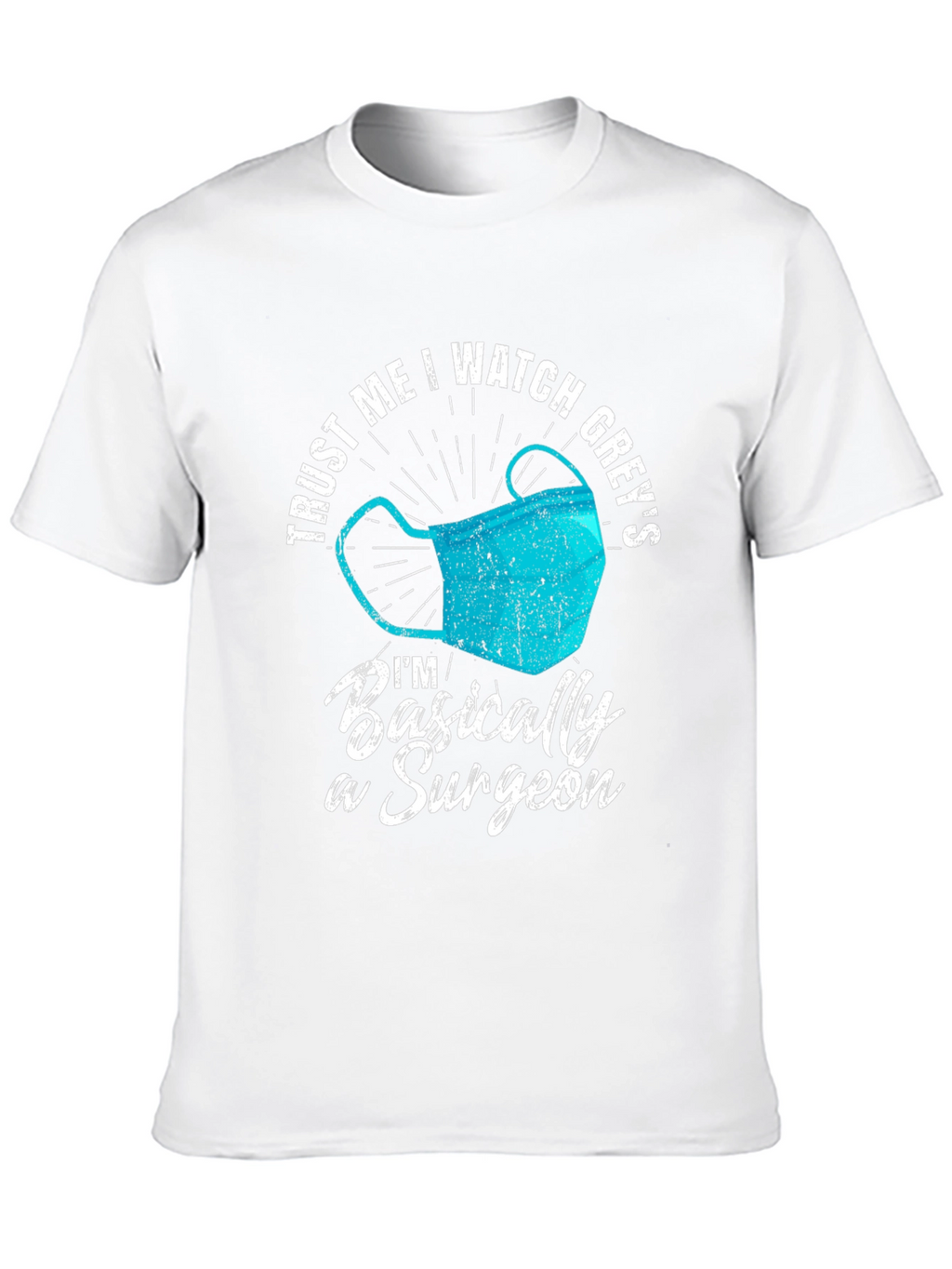 Trust Me I Watch Greys Surgeon T-Shirt