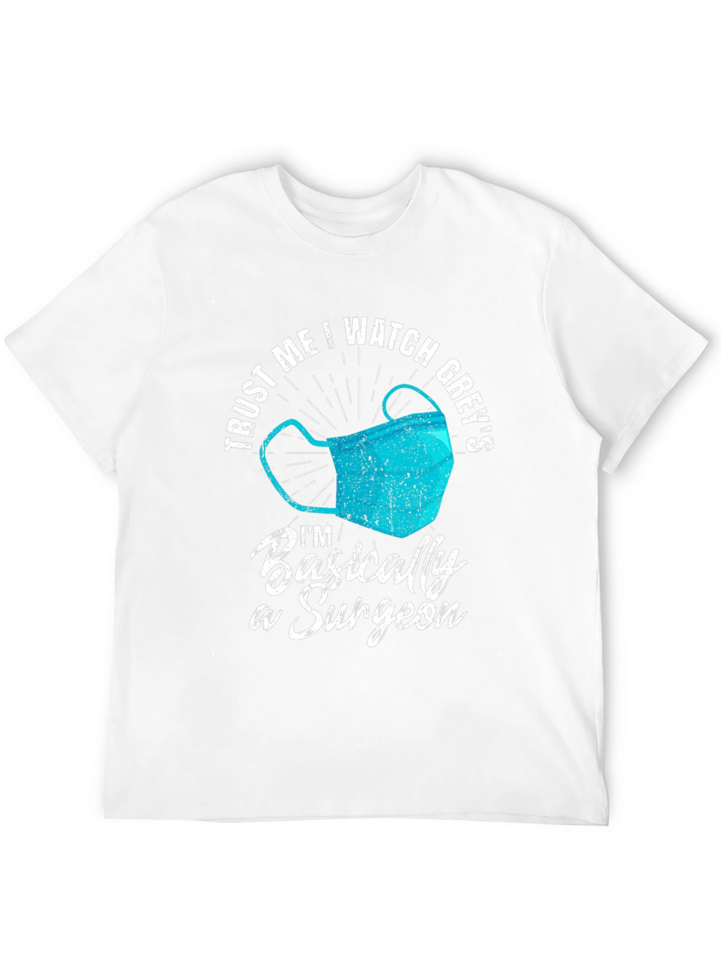 Trust Me I Watch Greys Surgeon T-Shirt