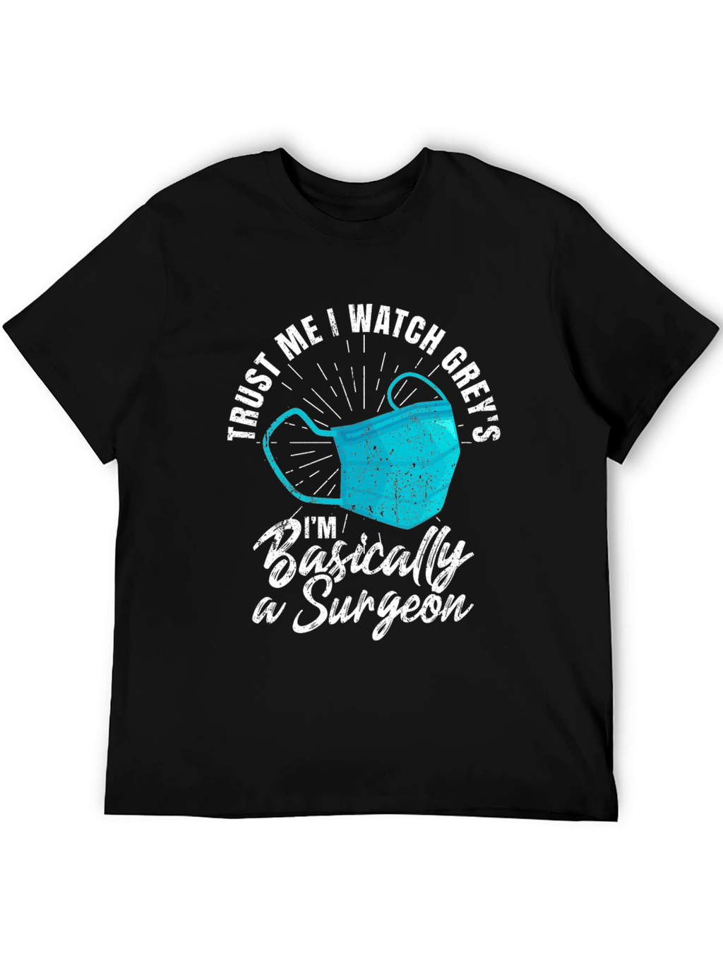 Trust Me I Watch Greys Surgeon T-Shirt