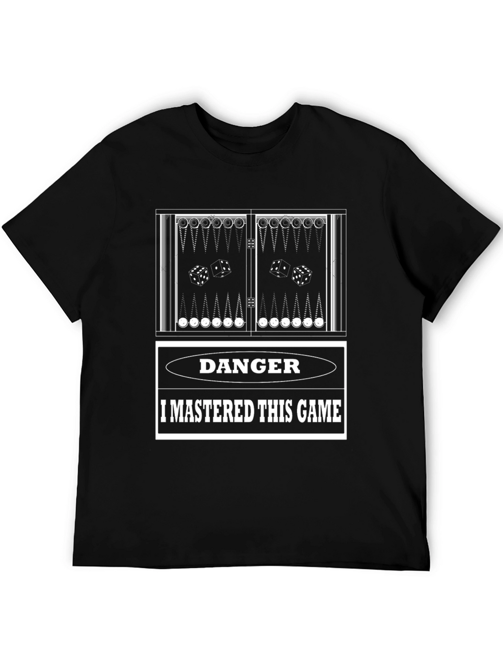 Danger I Mastered This Game Backgammon T-Shirt