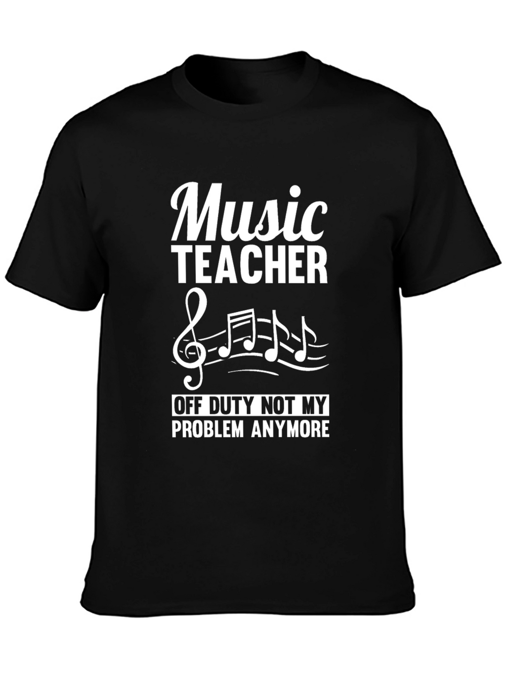 Music Teacher Off Duty T-Shirt - Musician Retirement Tee
