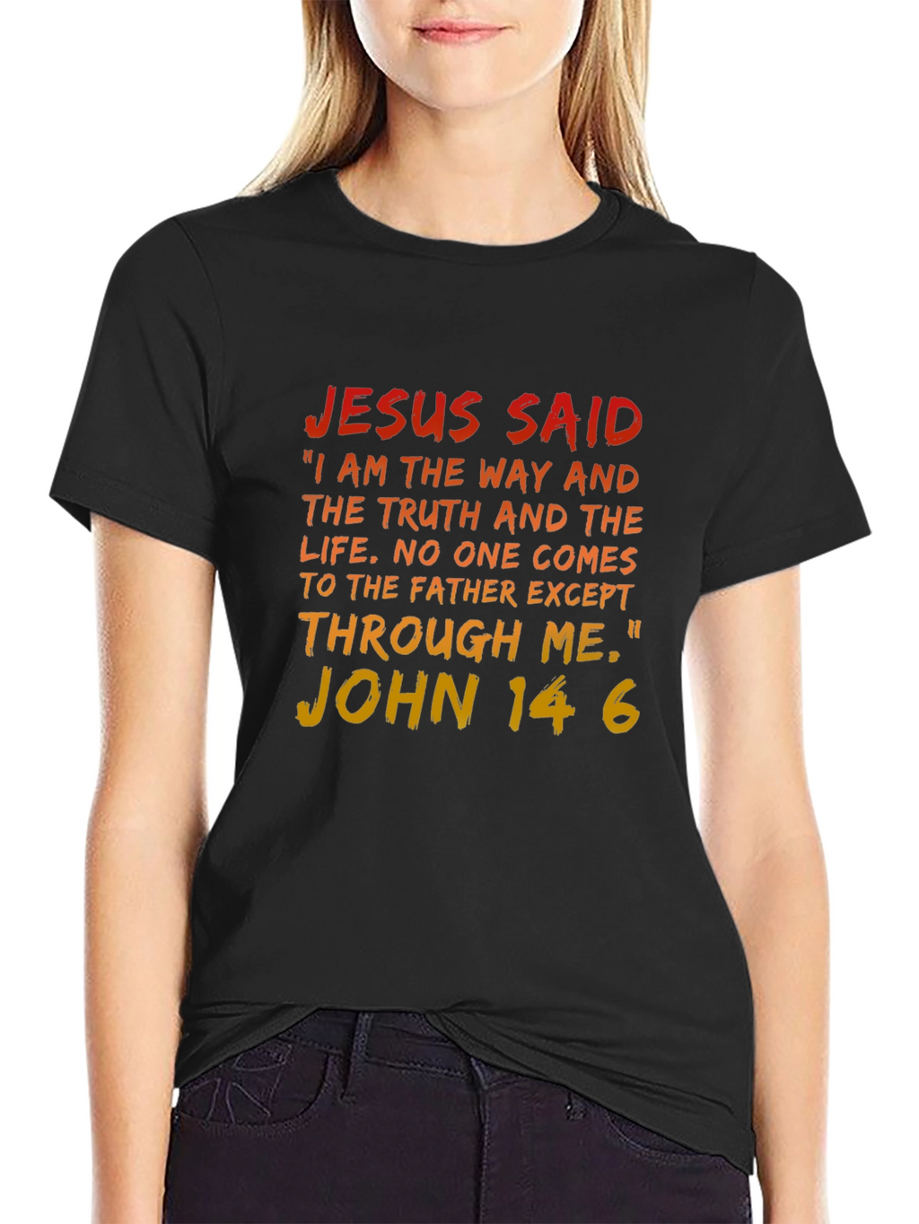 Jesus Said T-Shirt - John 14:6 Bible Verse Tee