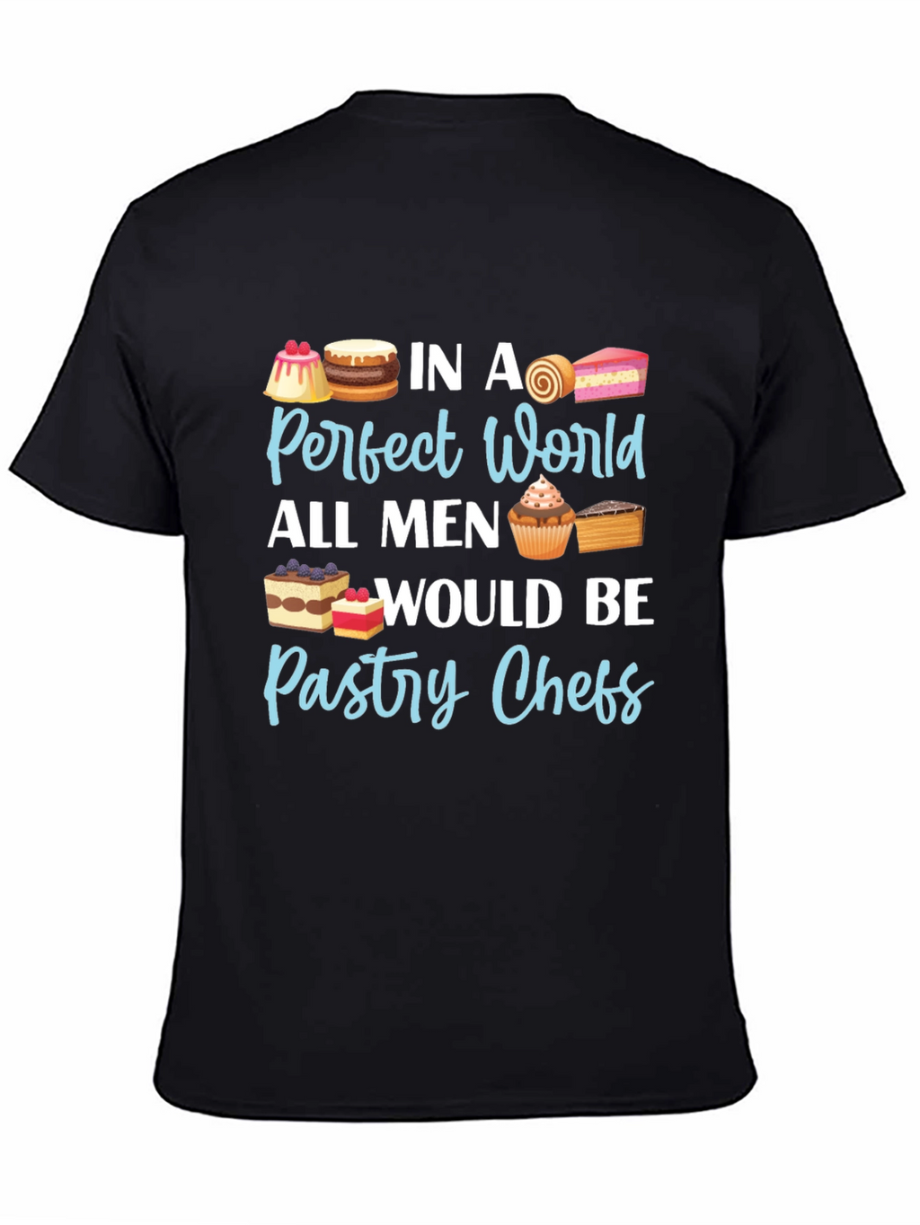 Pastry Chef T-Shirt Funny Baking Tee