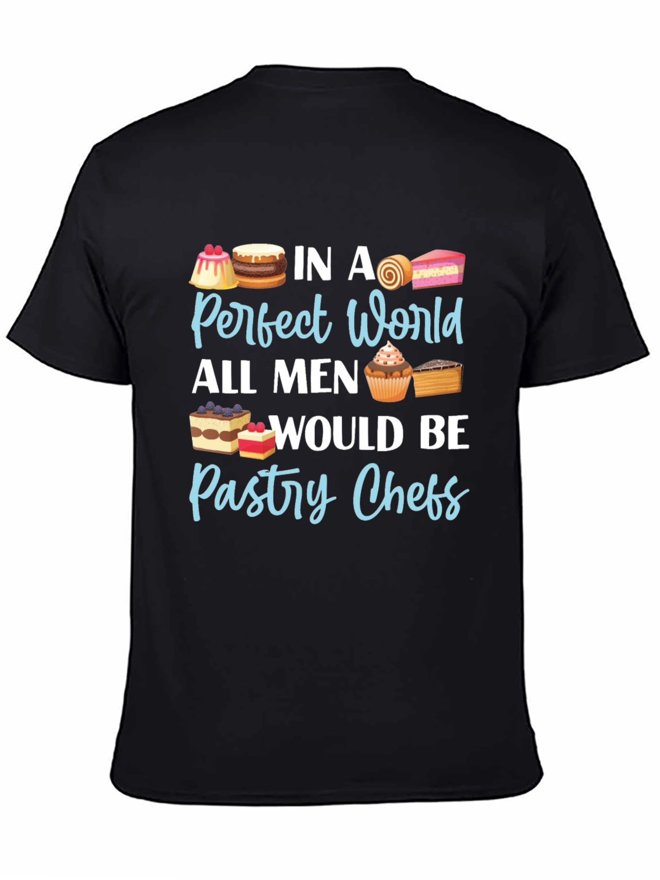 Pastry Chef T-Shirt Funny Baking Tee