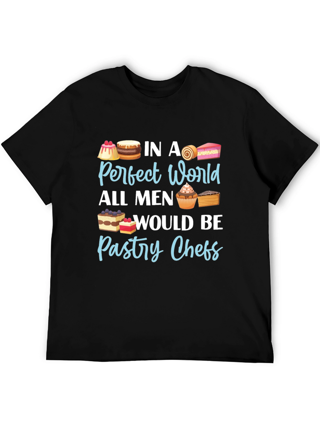 Pastry Chef T-Shirt Funny Baking Tee