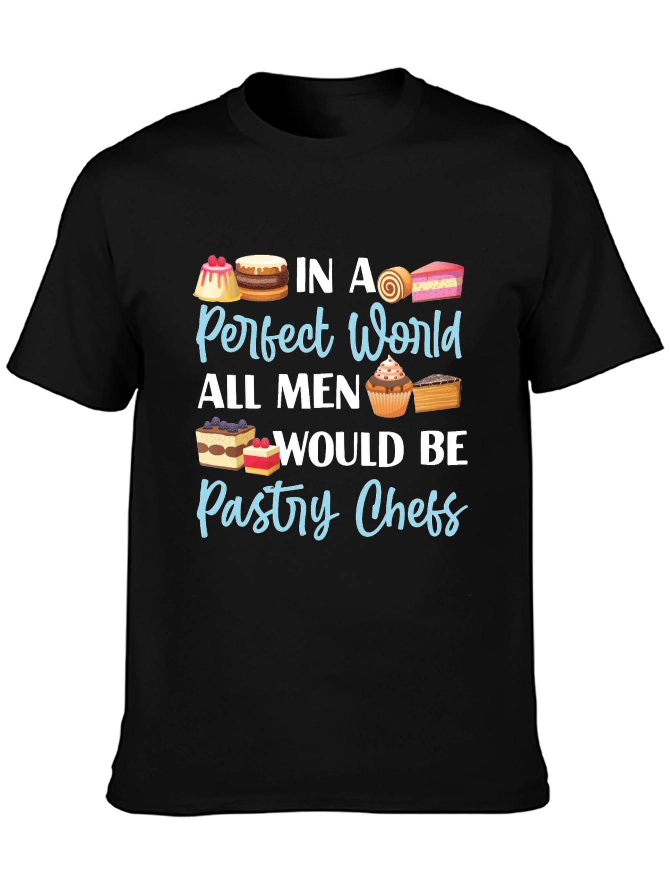 Pastry Chef T-Shirt Funny Baking Tee