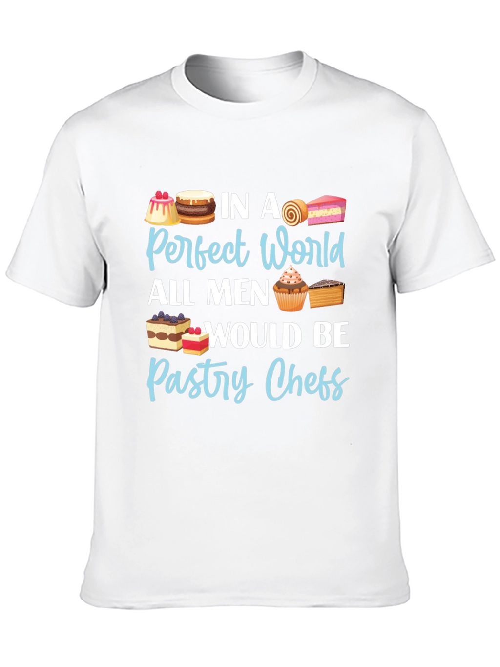 Pastry Chef T-Shirt Funny Baking Tee
