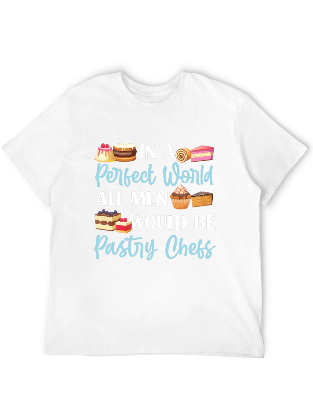 Pastry Chef T-Shirt Funny Baking Tee