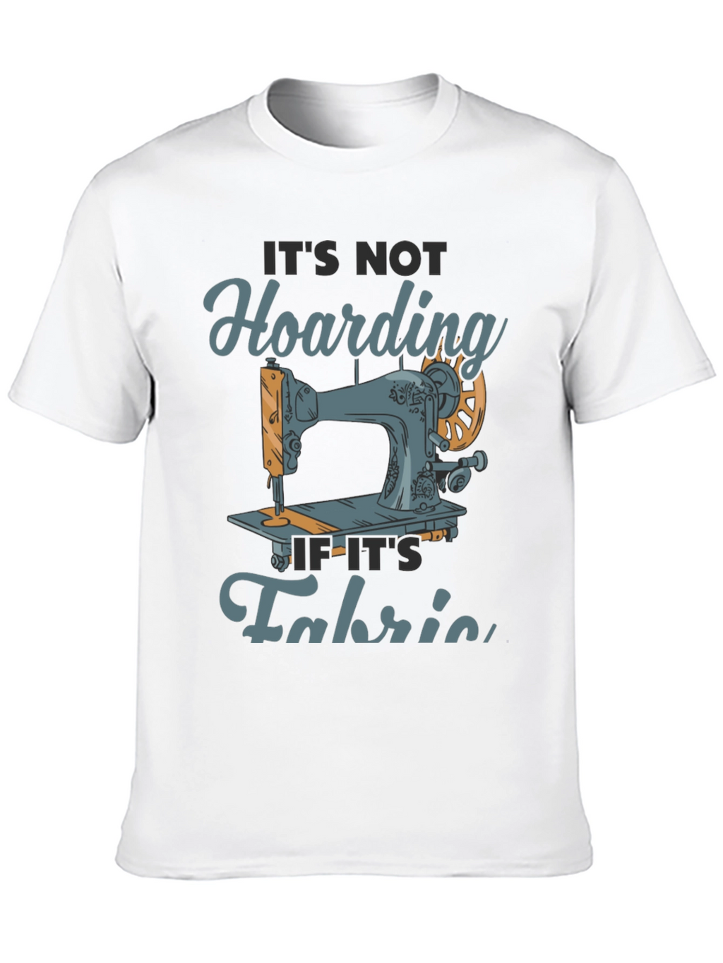 Sewing Fabric Hoarding T-Shirt