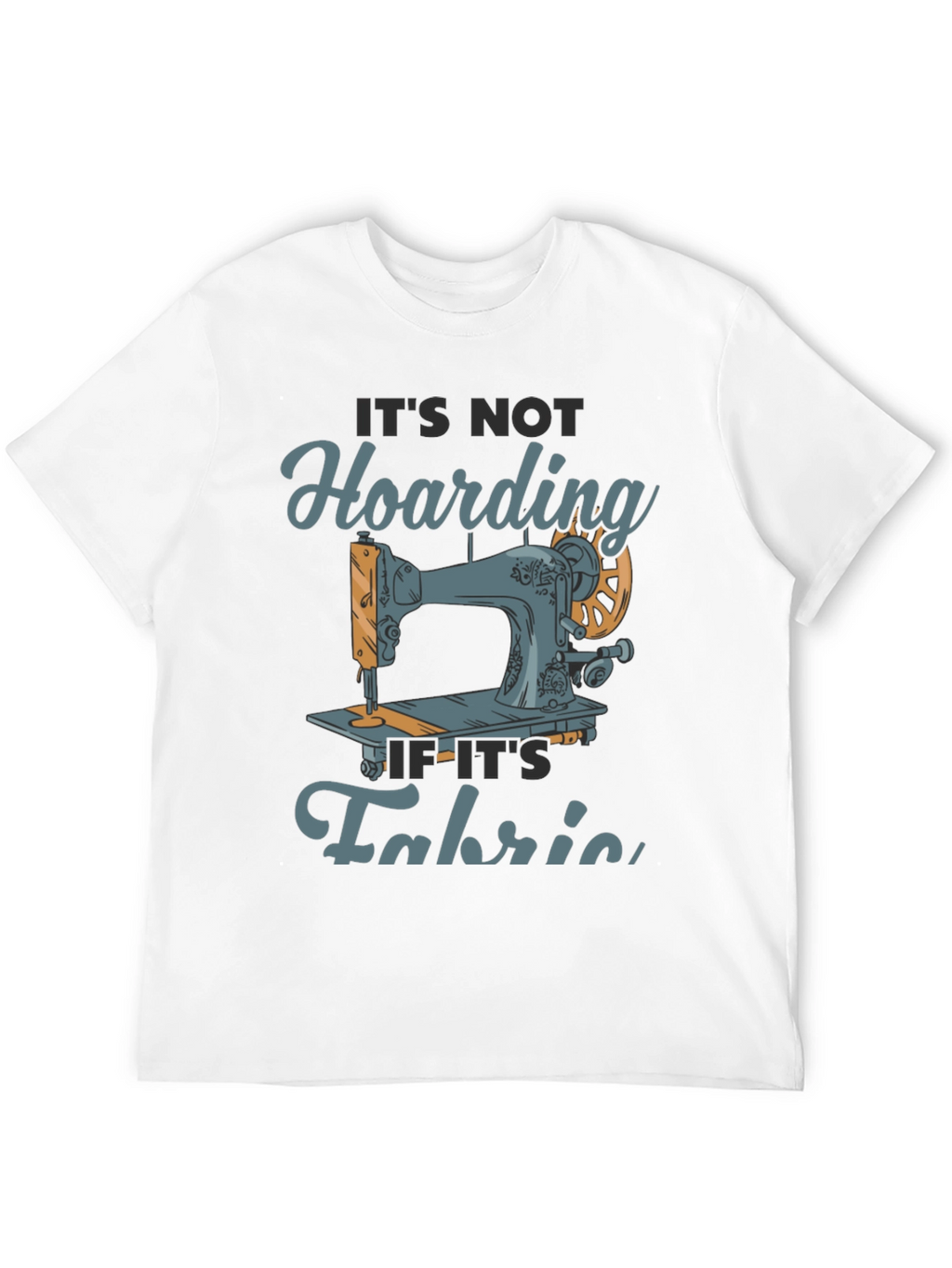 Sewing Fabric Hoarding T-Shirt