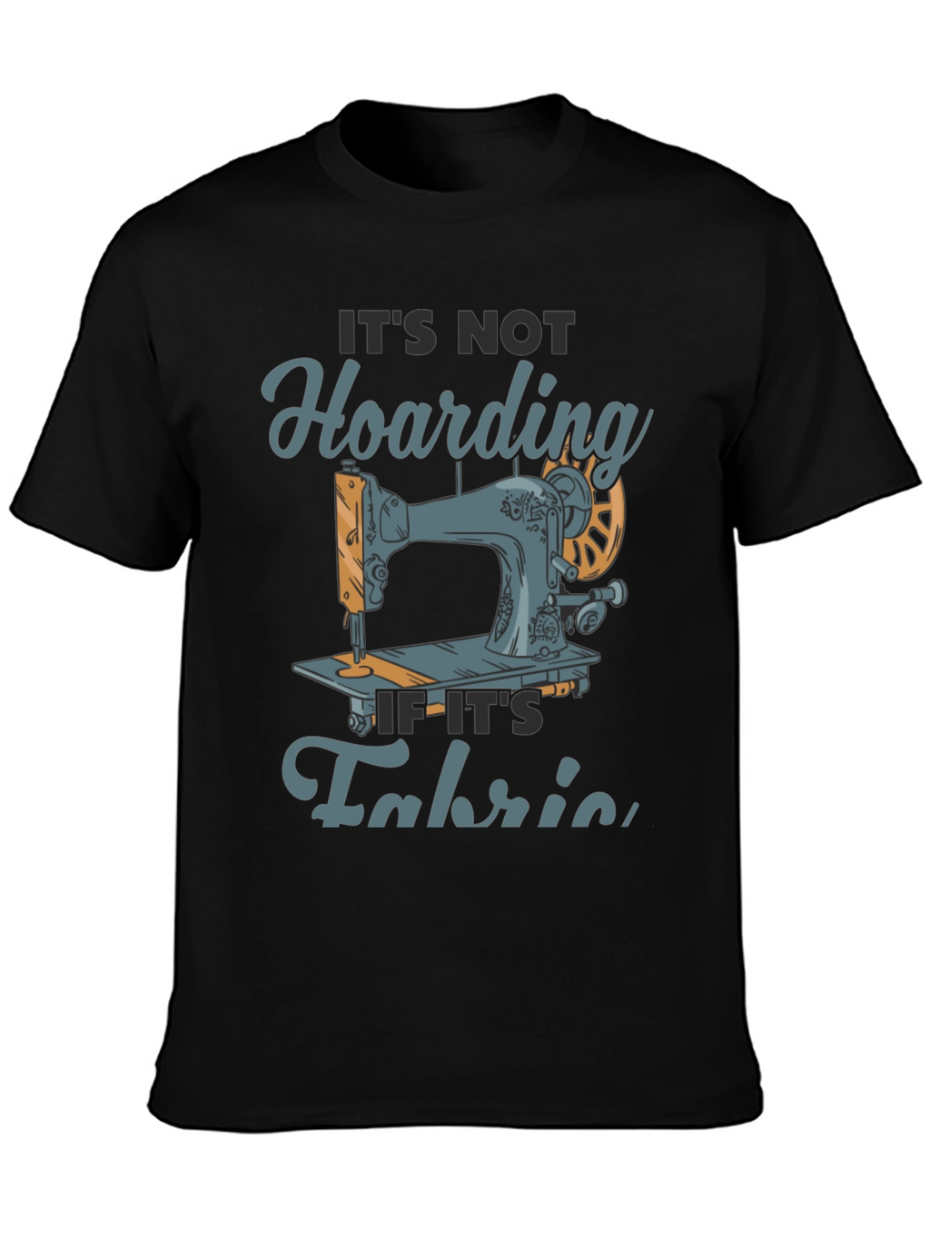 Sewing Fabric Hoarding T-Shirt