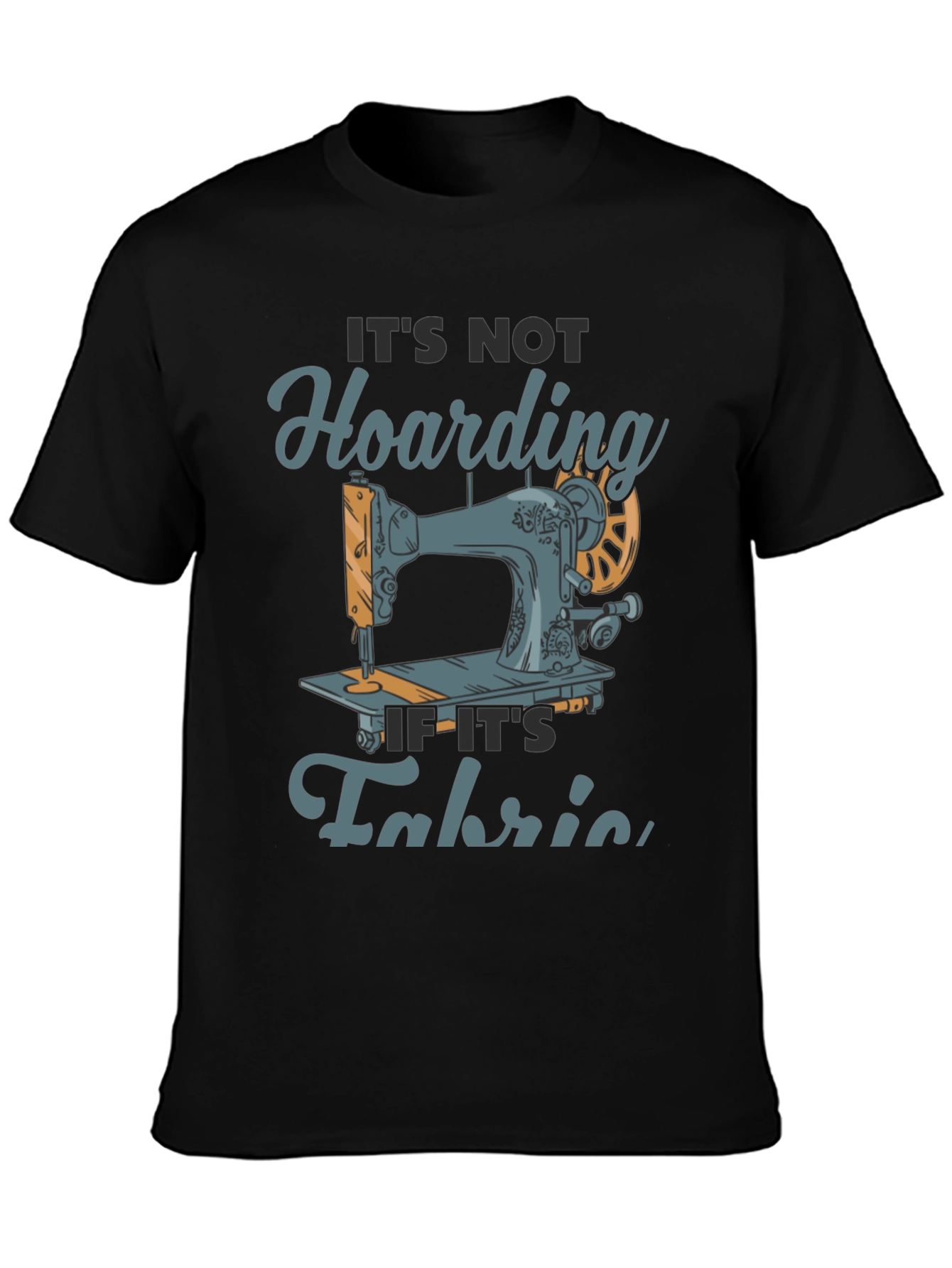 Sewing Fabric Hoarding T-Shirt