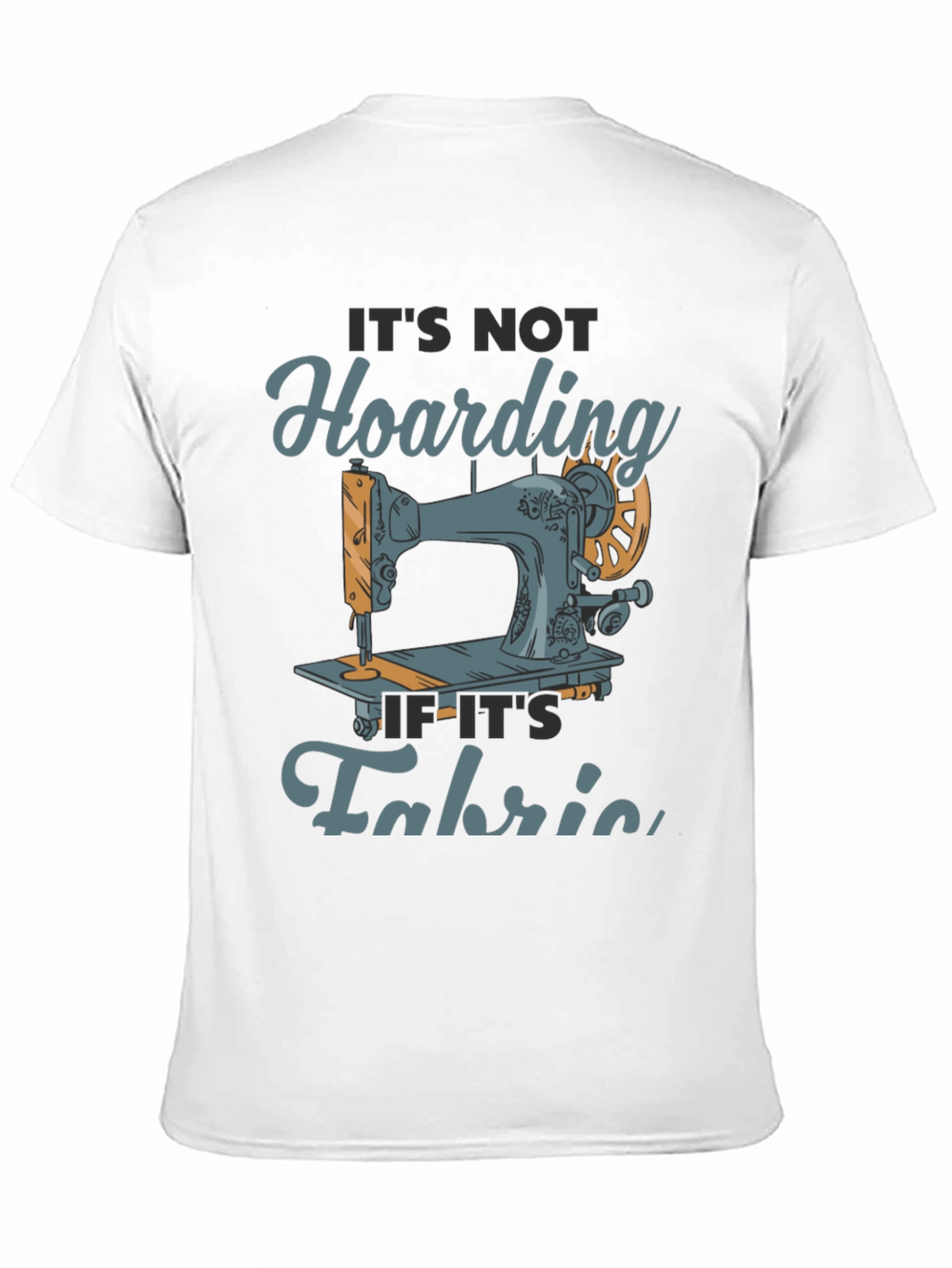 Sewing Fabric Hoarding T-Shirt
