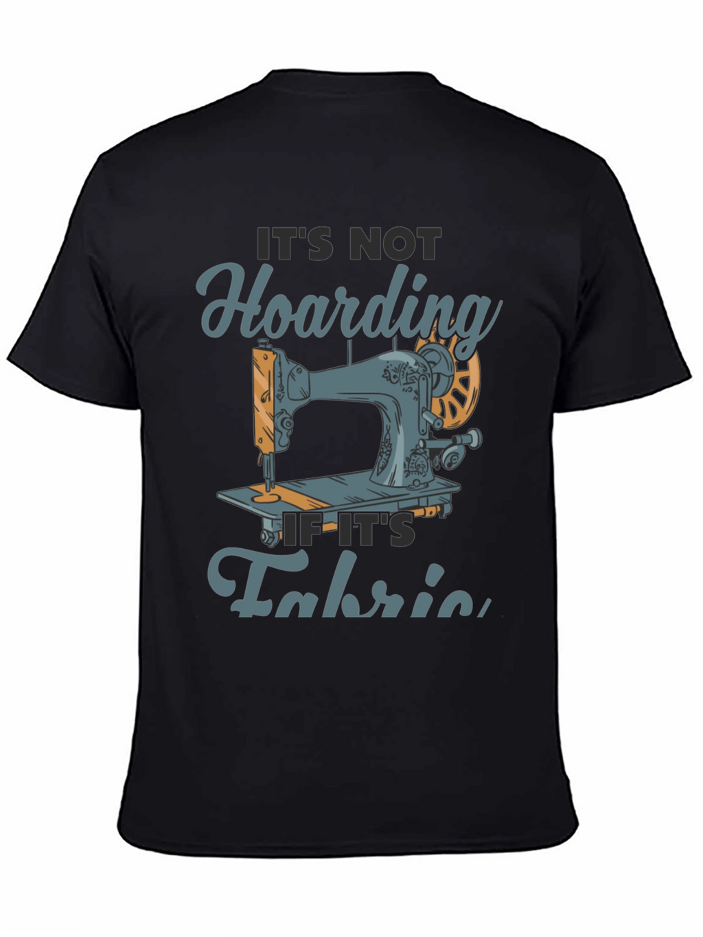 Sewing Fabric Hoarding T-Shirt