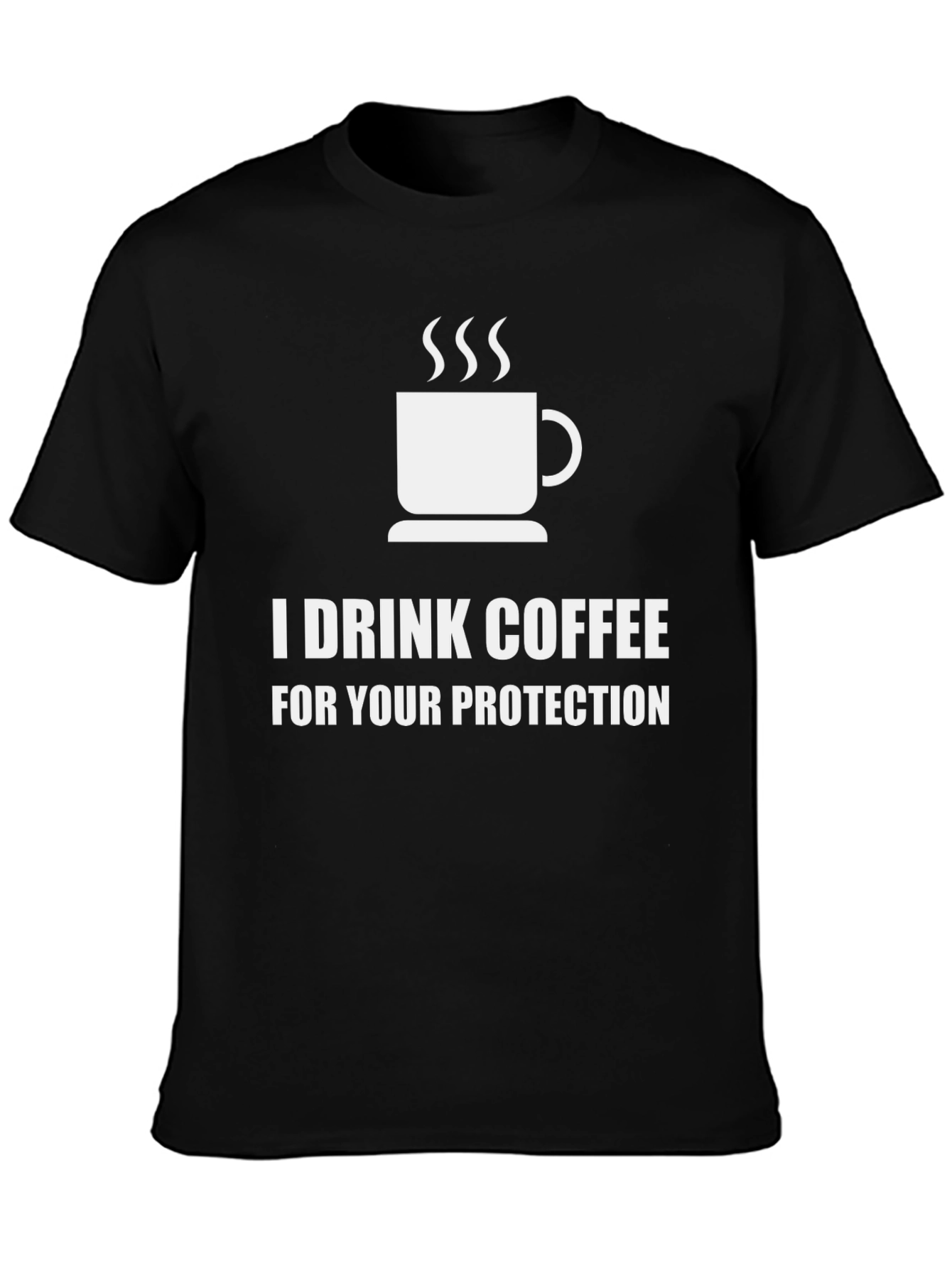 I Drink Coffee For Your Protection Graphic Tee