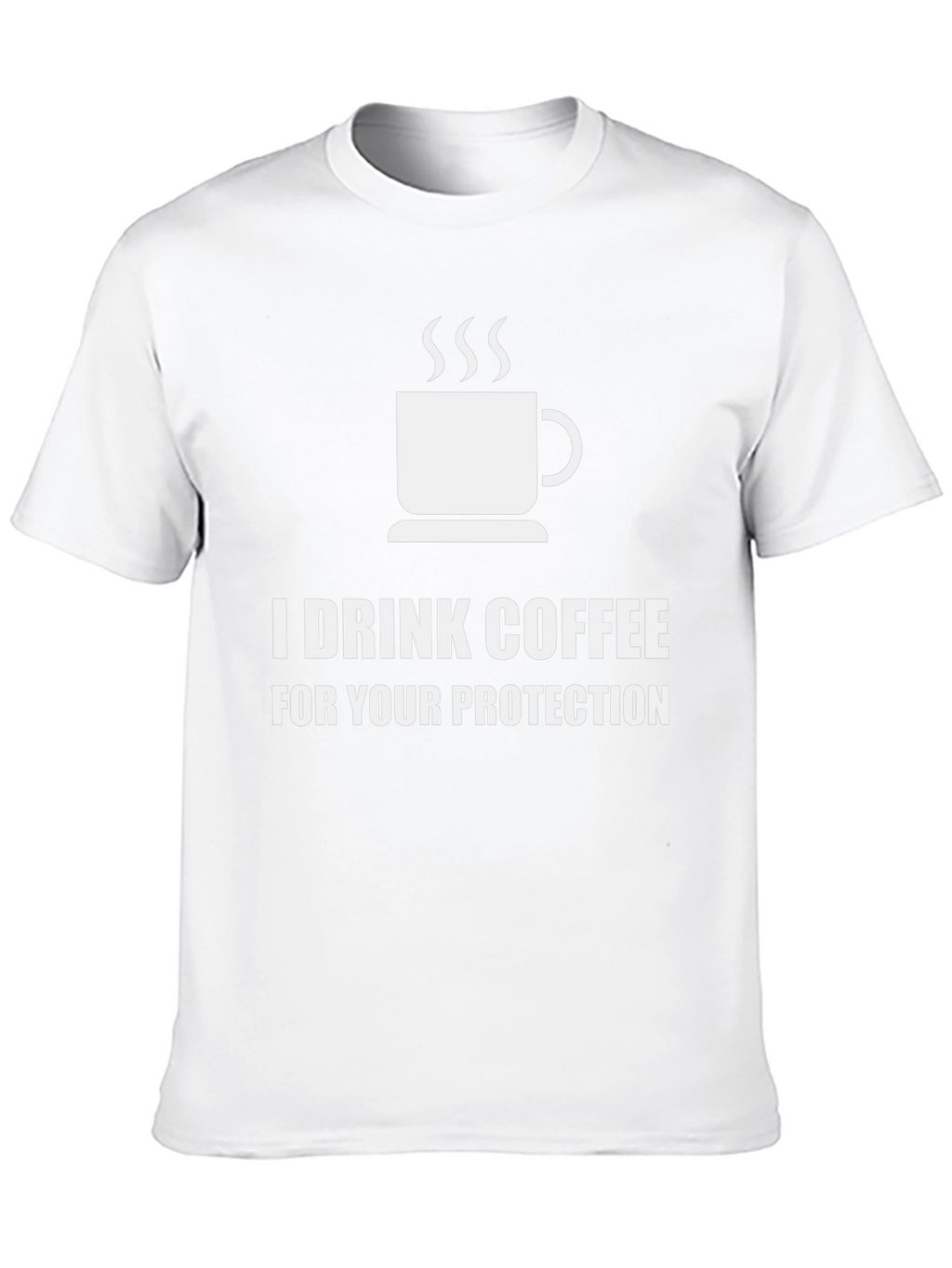 I Drink Coffee For Your Protection Graphic Tee