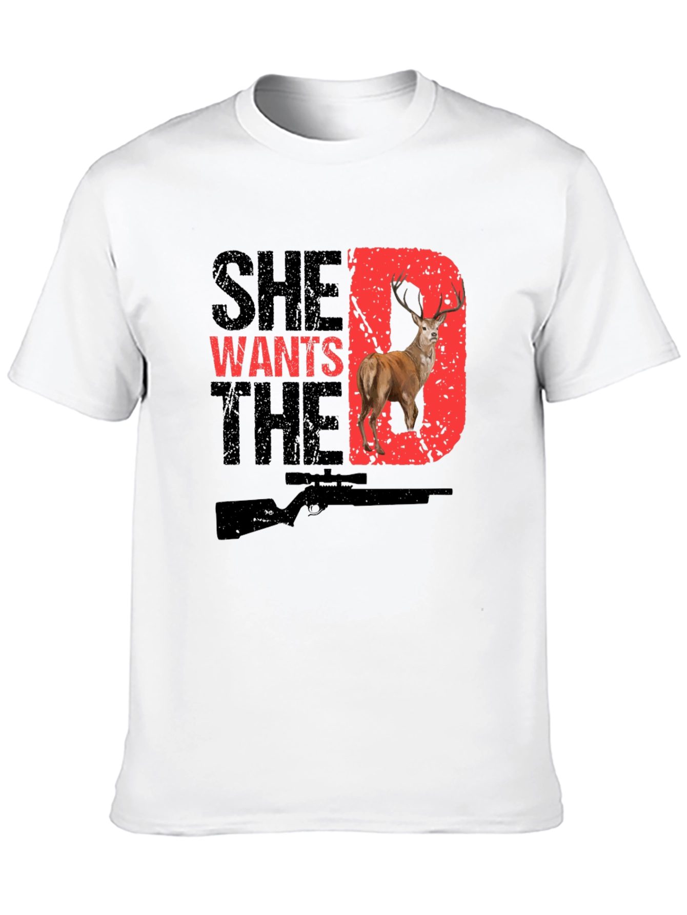 She Wants the D Deer Hunting T-Shirt