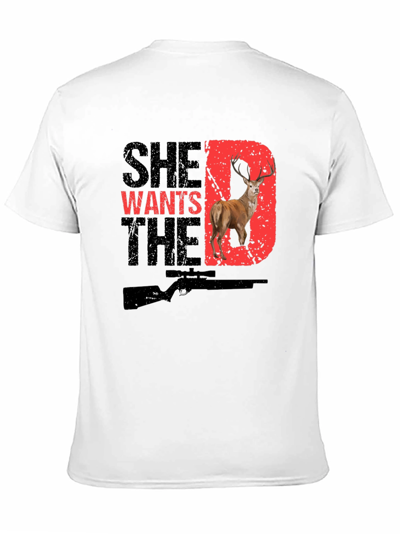She Wants the D Deer Hunting T-Shirt