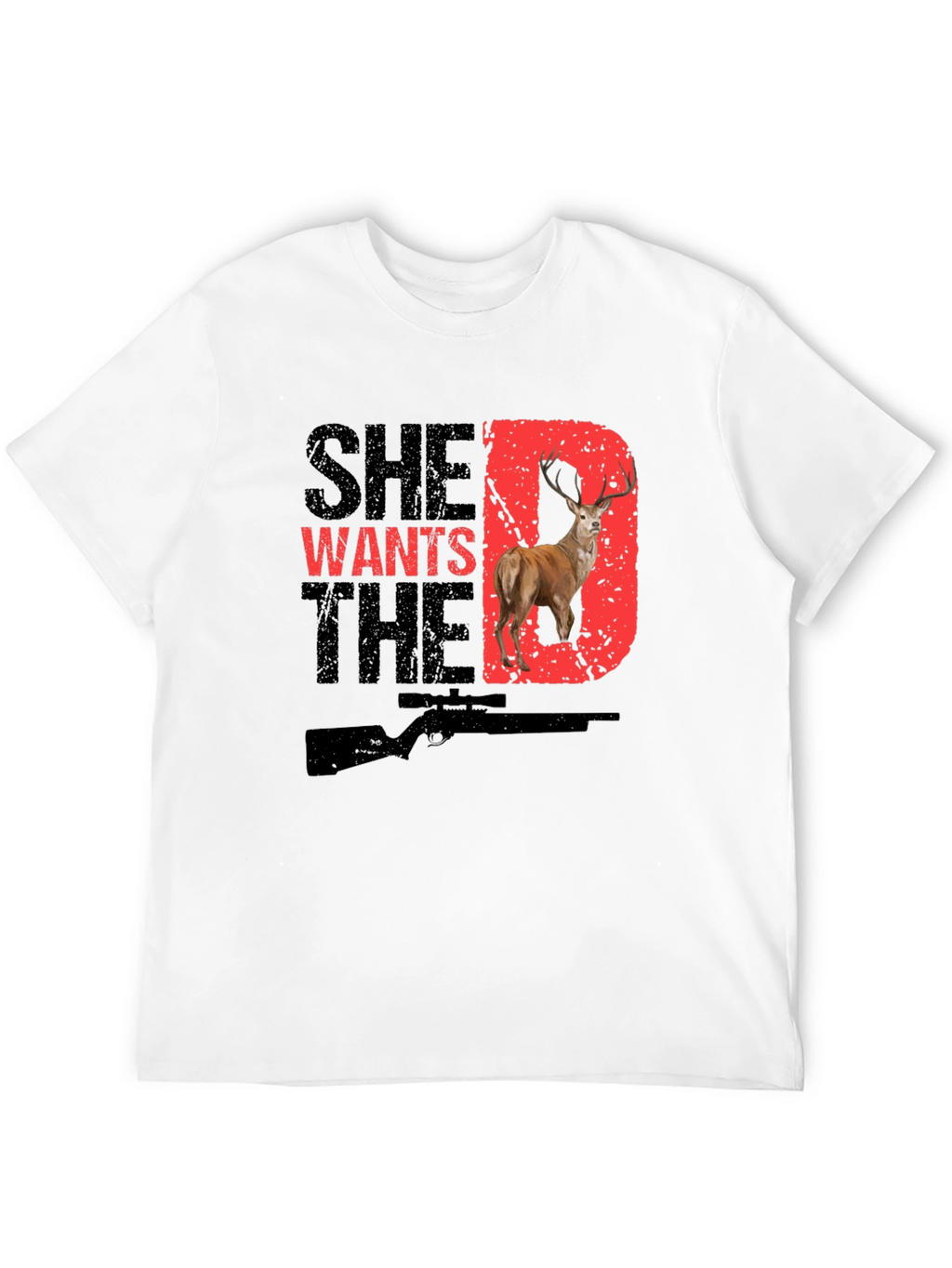 She Wants the D Deer Hunting T-Shirt
