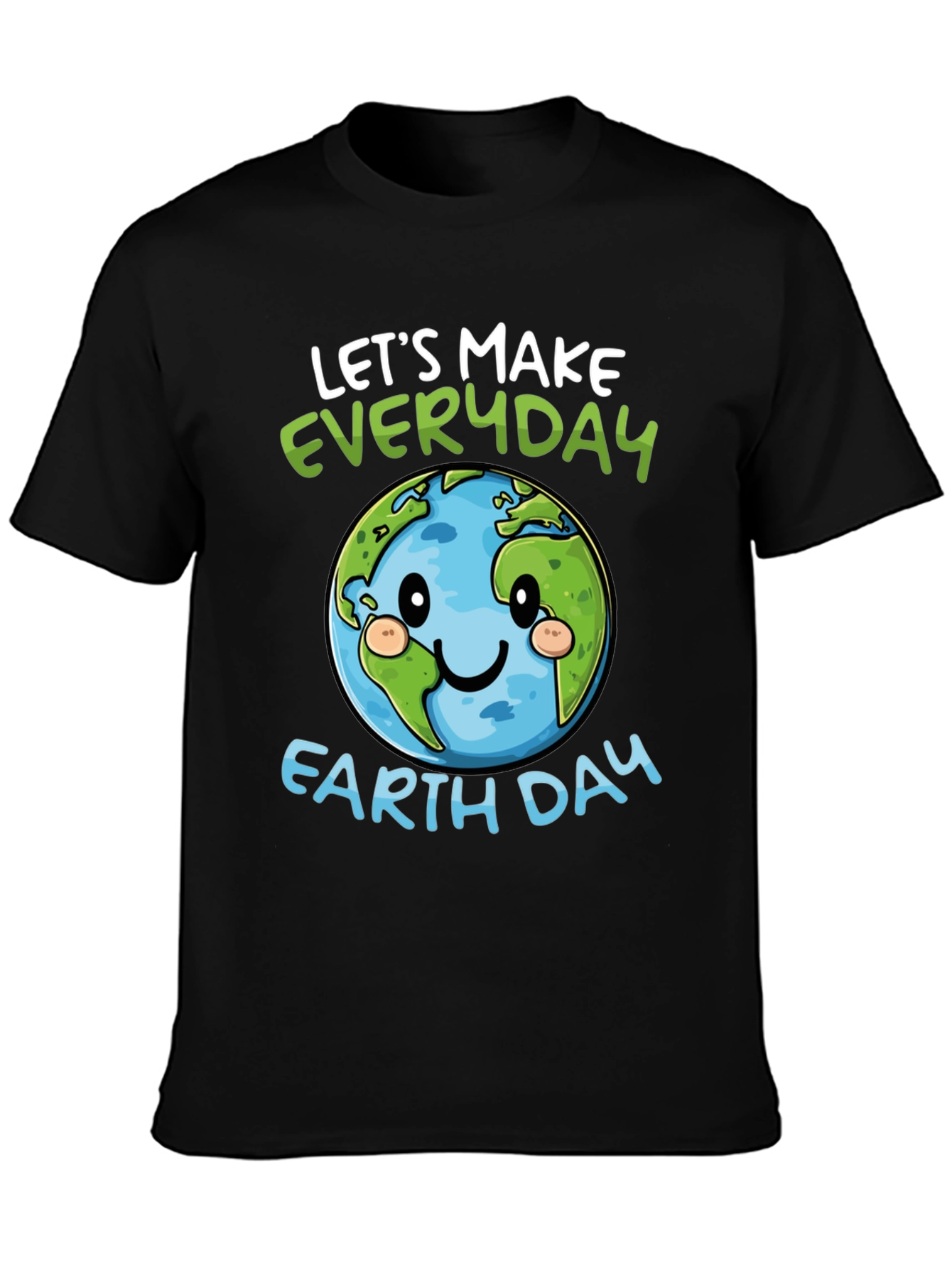 Earth Day T-Shirt: Lets Make Everyday Earth Day