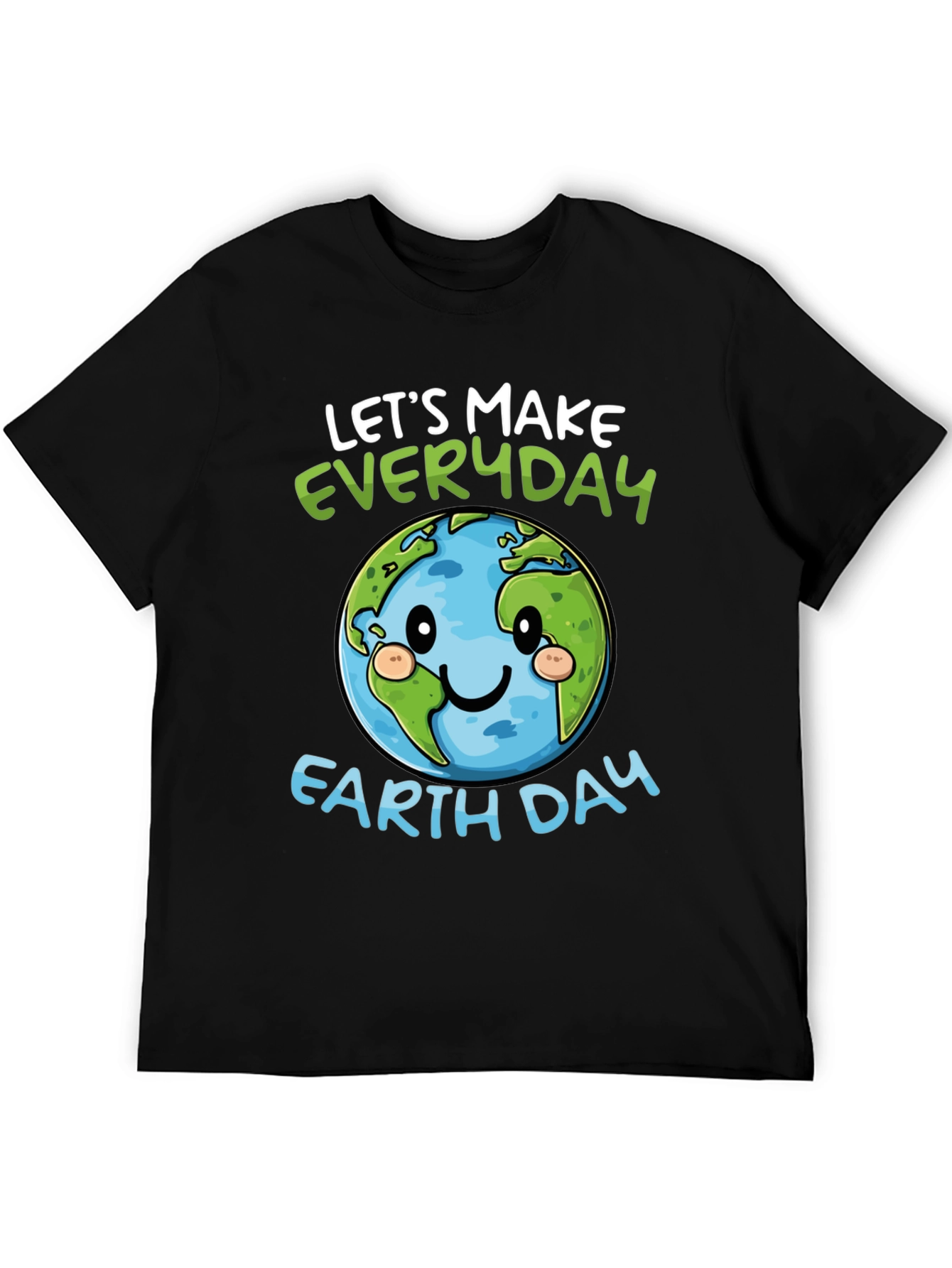 Earth Day T-Shirt: Lets Make Everyday Earth Day