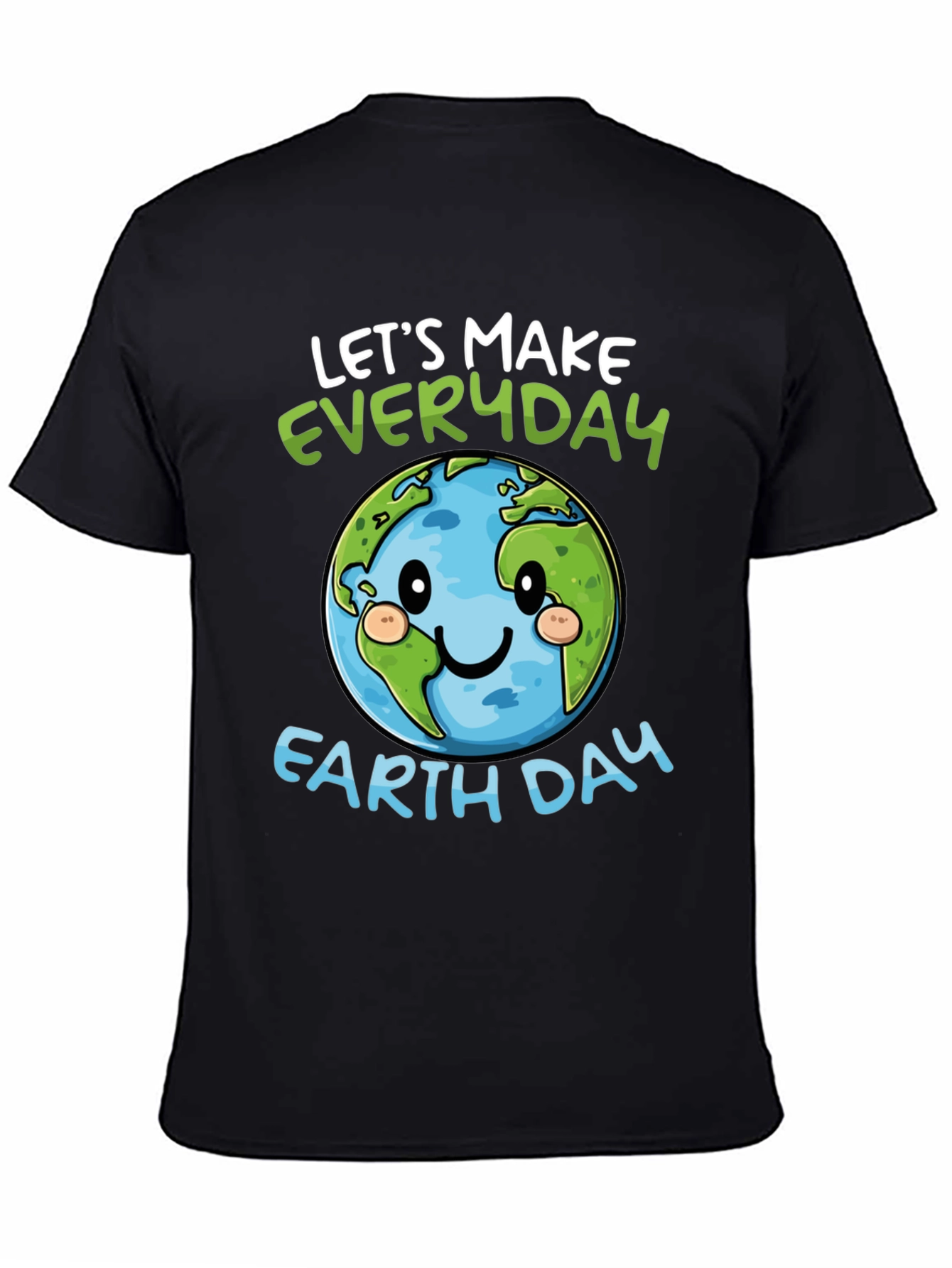 Earth Day T-Shirt: Lets Make Everyday Earth Day