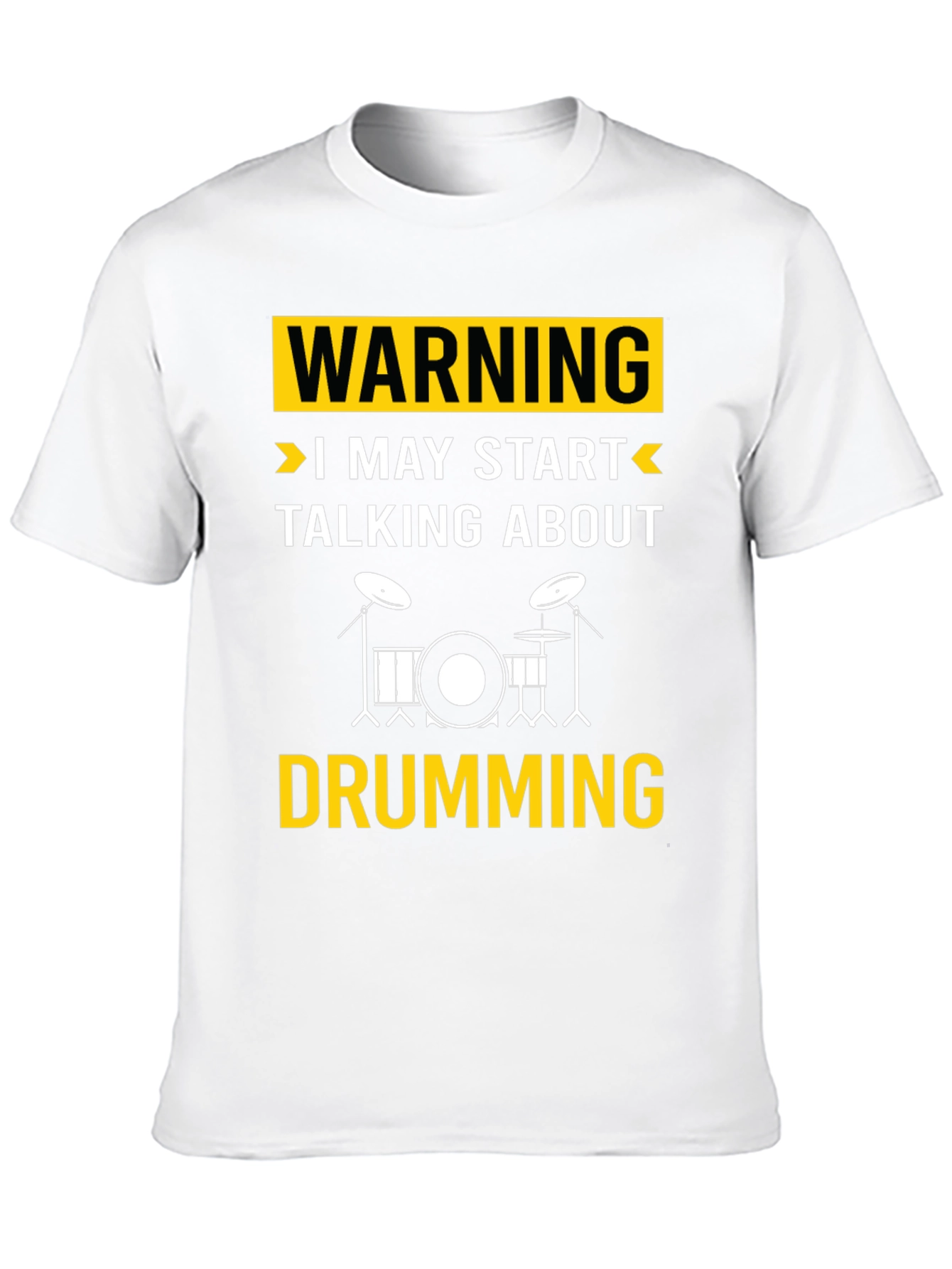 Warning May Start Talking About Drumming T-Shirt
