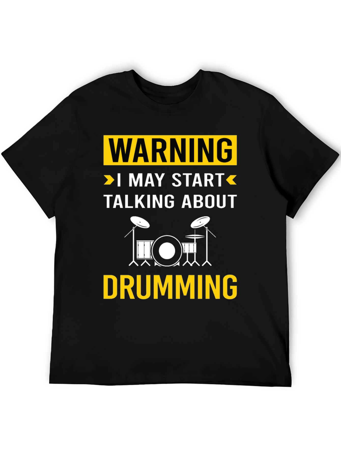 Warning May Start Talking About Drumming T-Shirt