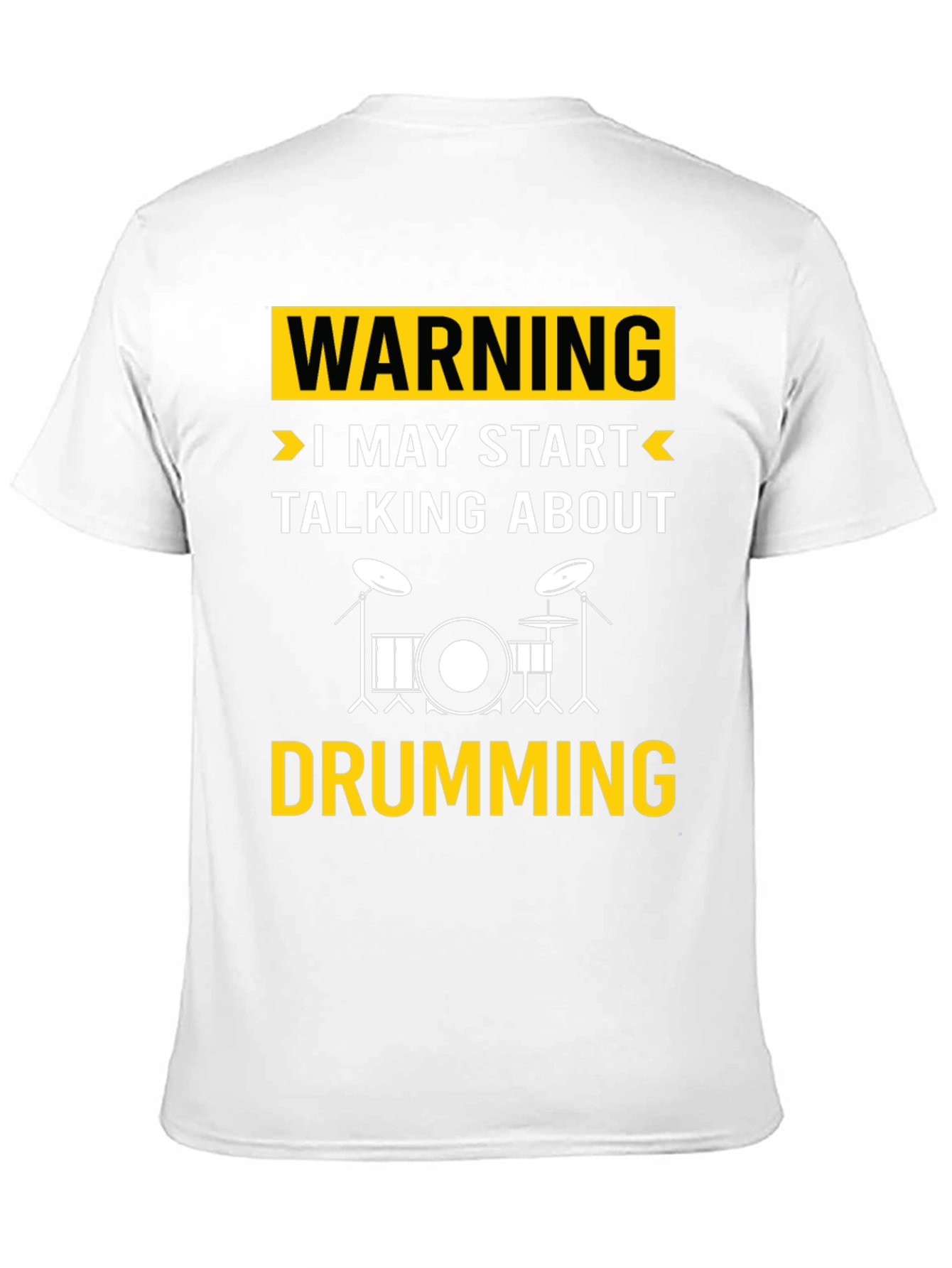 Warning May Start Talking About Drumming T-Shirt