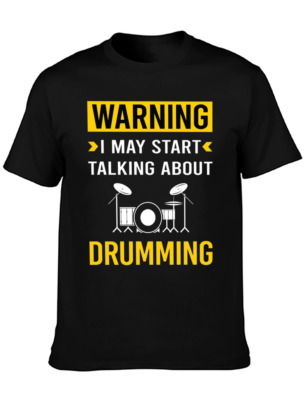 Warning May Start Talking About Drumming T-Shirt