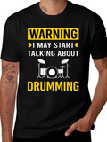 Warning May Start Talking About Drumming T-Shirt