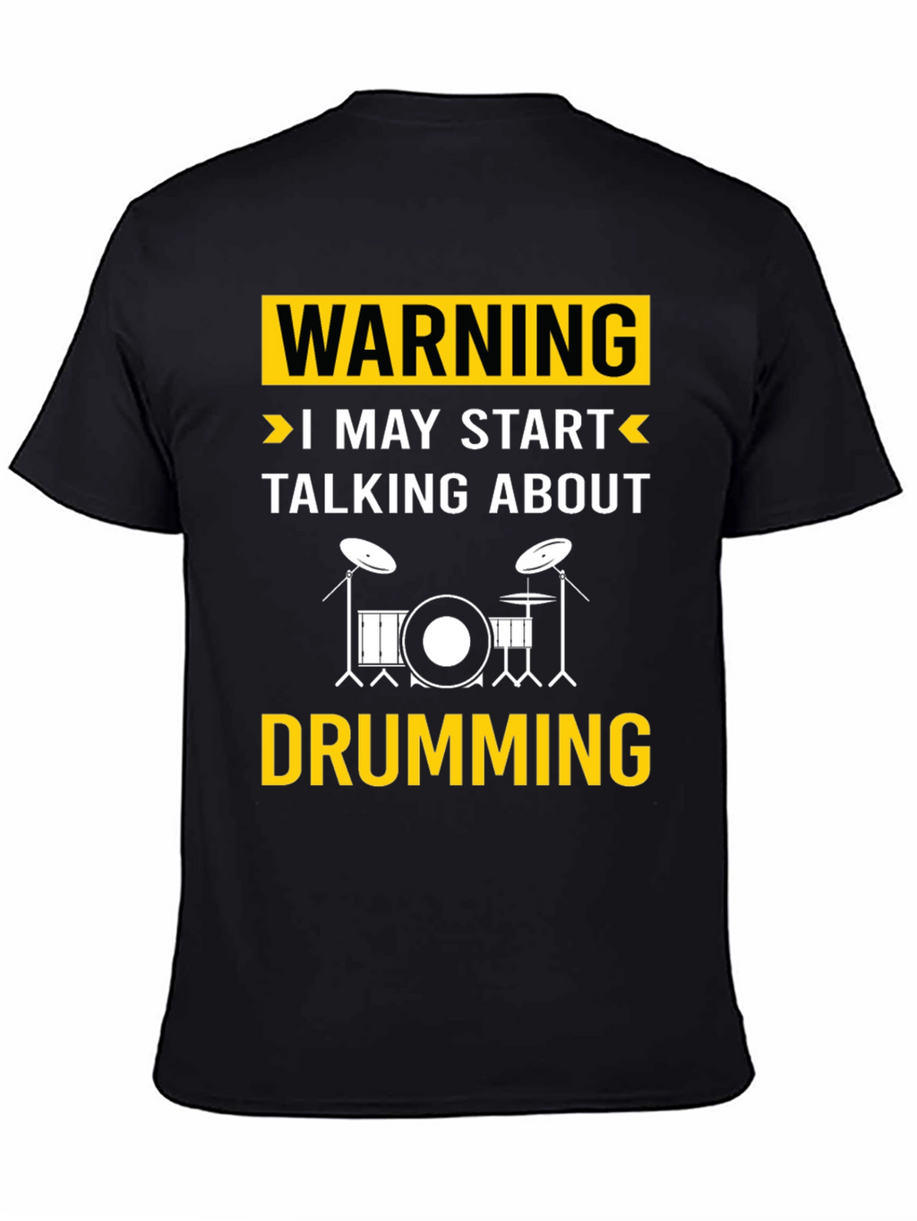 Warning May Start Talking About Drumming T-Shirt