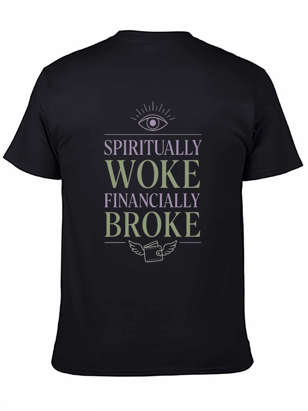 Spiritually Woke Financially Broke Graphic Tee