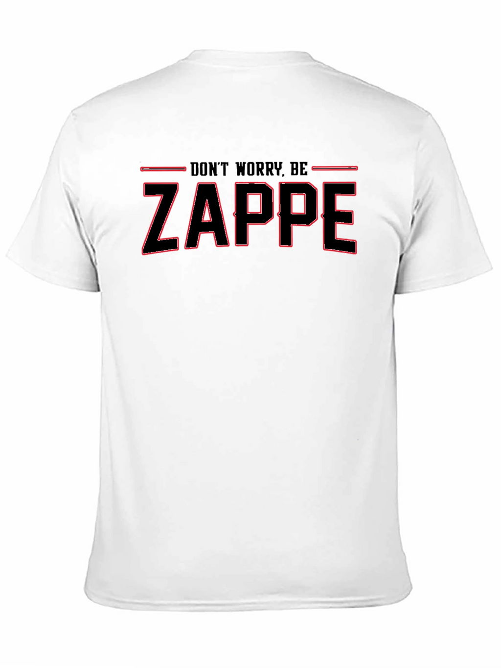 Dont Worry Be Zappe T-Shirt