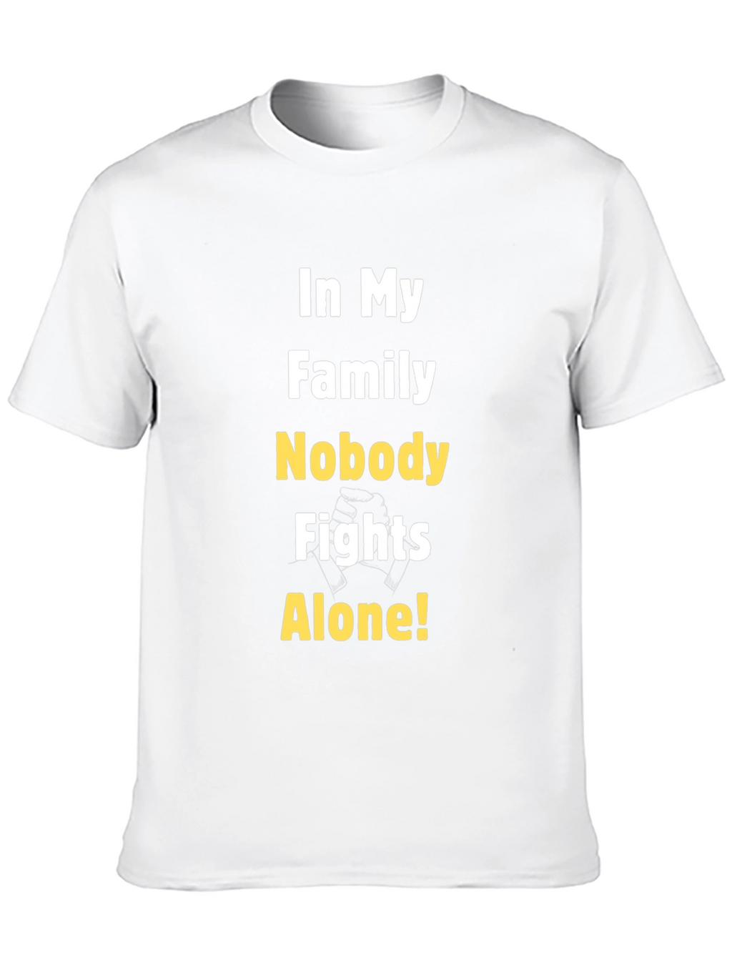 Family Strength T-Shirt - Nobody Fights Alone