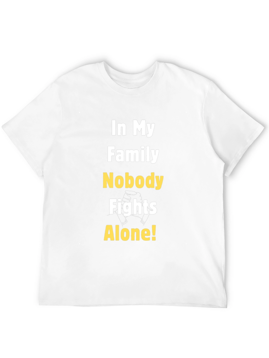 Family Strength T-Shirt - Nobody Fights Alone