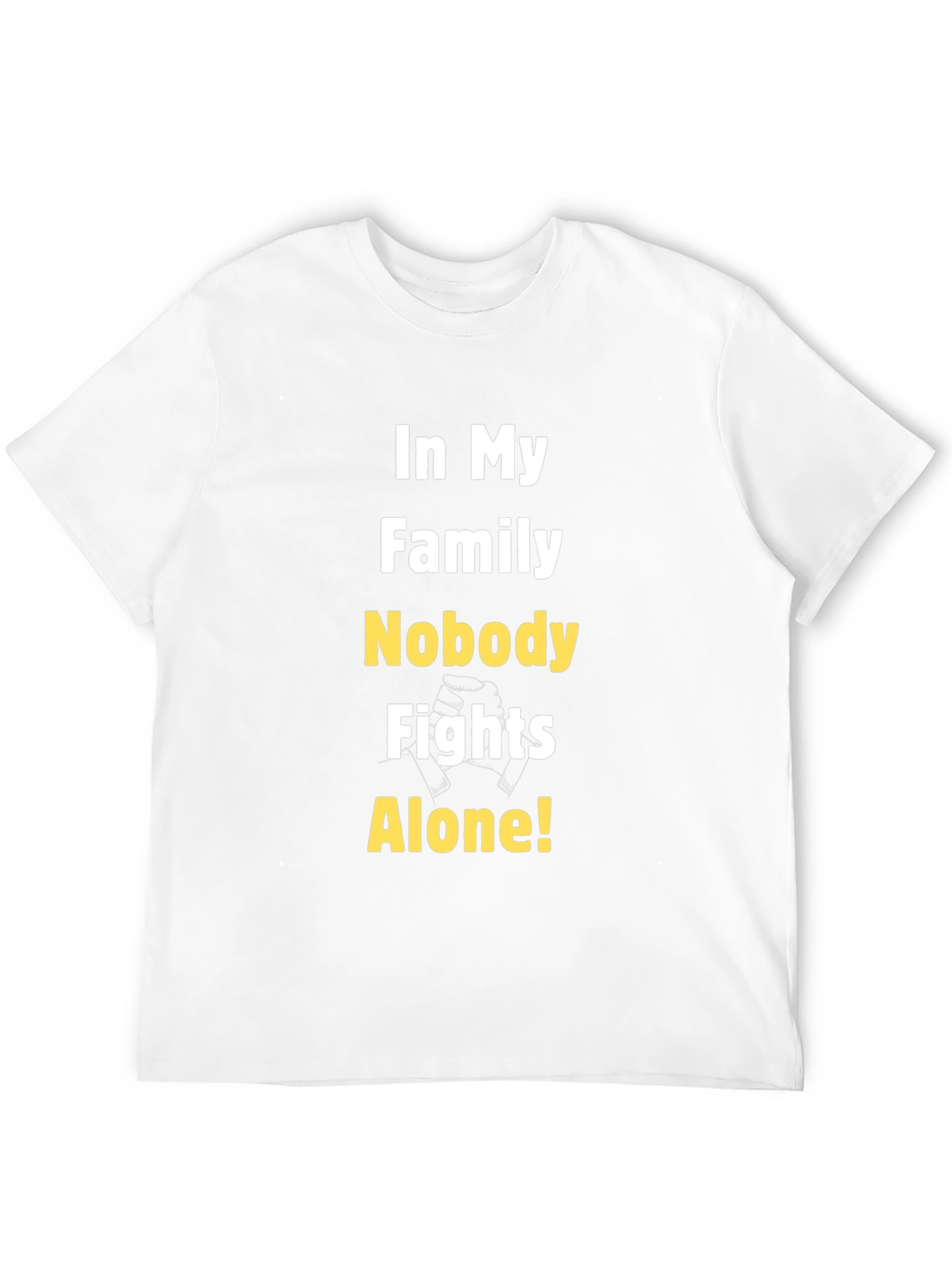 Family Strength T-Shirt - Nobody Fights Alone