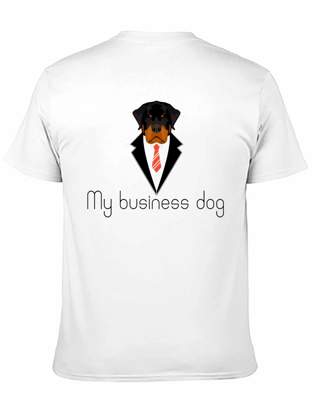 My Business Dog T-Shirt - Rottweiler in Suit