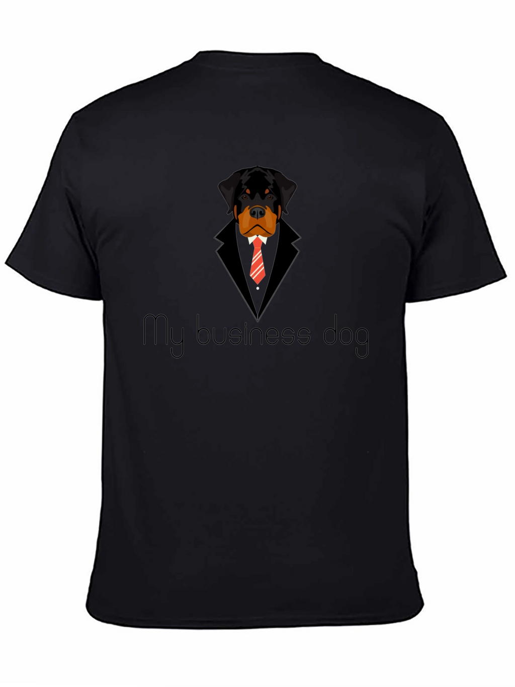 My Business Dog T-Shirt - Rottweiler in Suit
