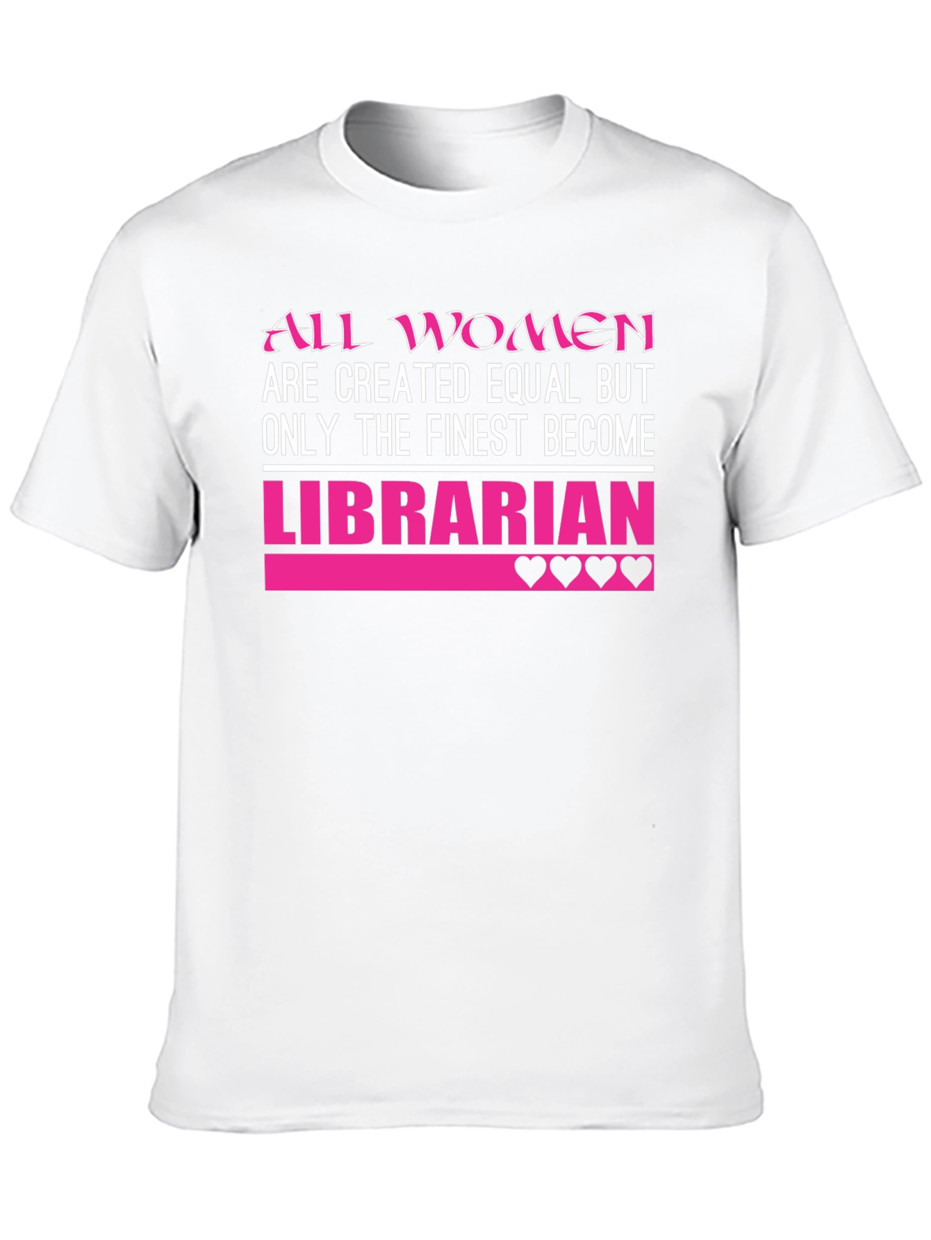 Librarian T-Shirt: All Women Created Equal