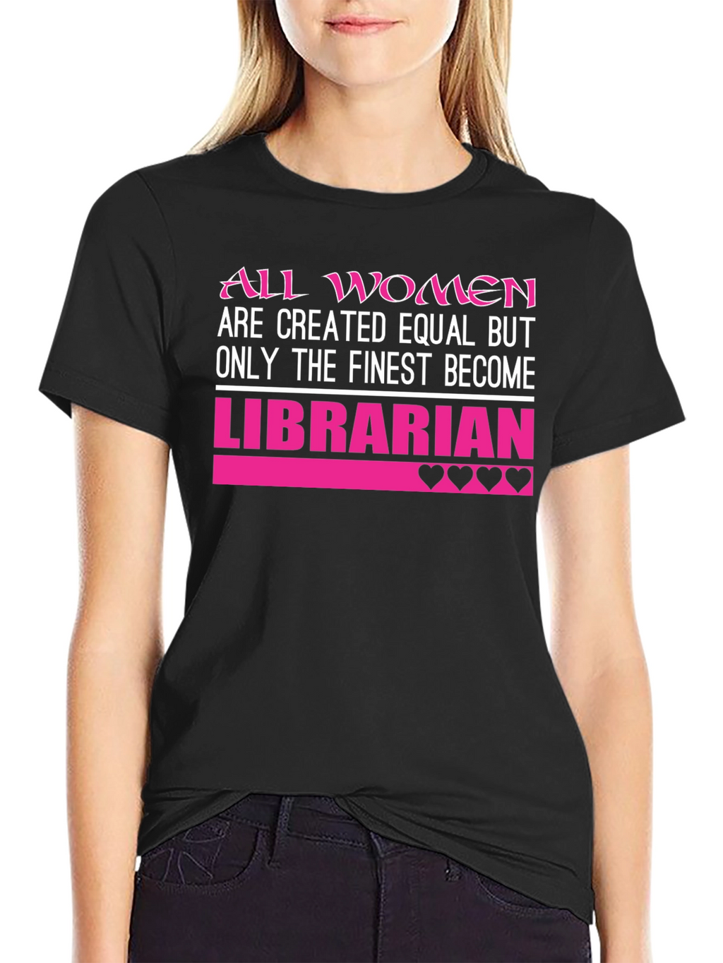 Librarian T-Shirt: All Women Created Equal