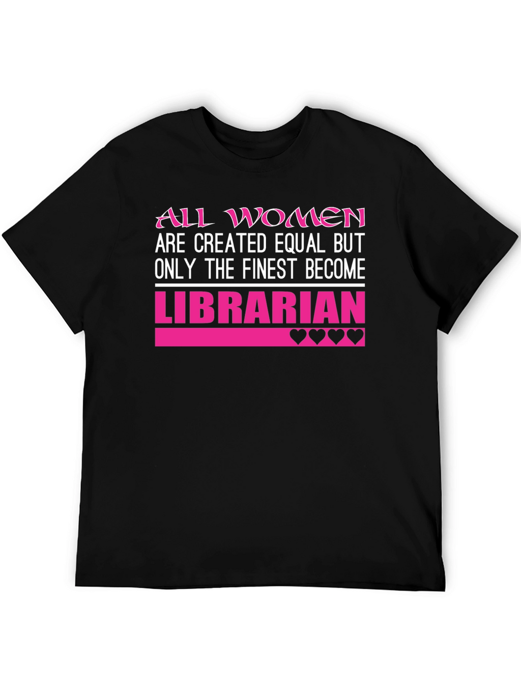 Librarian T-Shirt: All Women Created Equal
