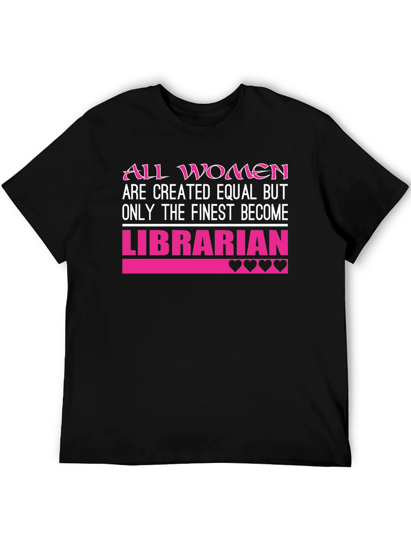 Librarian T-Shirt: All Women Created Equal