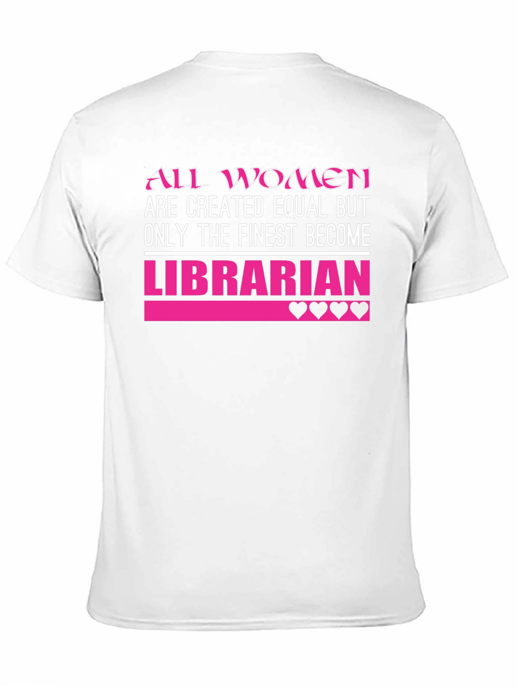Librarian T-Shirt: All Women Created Equal