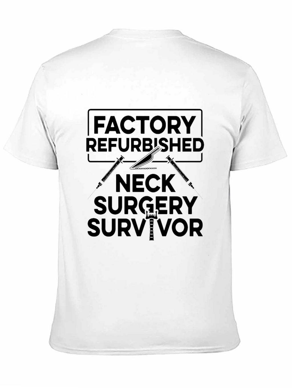 Factory Refurbished Neck Surgery Survivor T-Shirt