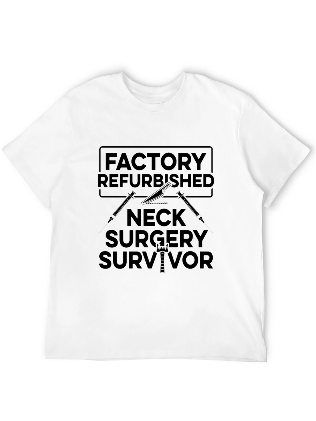 Factory Refurbished Neck Surgery Survivor T-Shirt