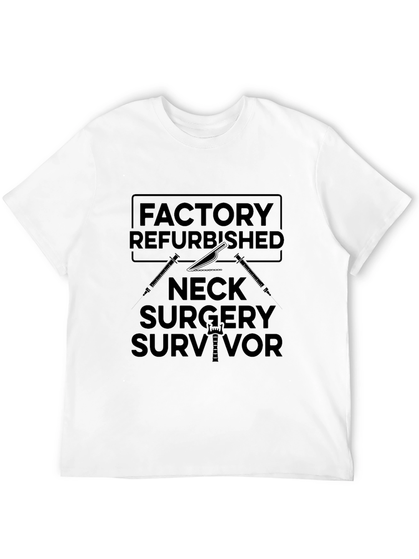 Factory Refurbished Neck Surgery Survivor T-Shirt